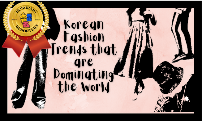 6 popular fashion trends influenced by Hallyu