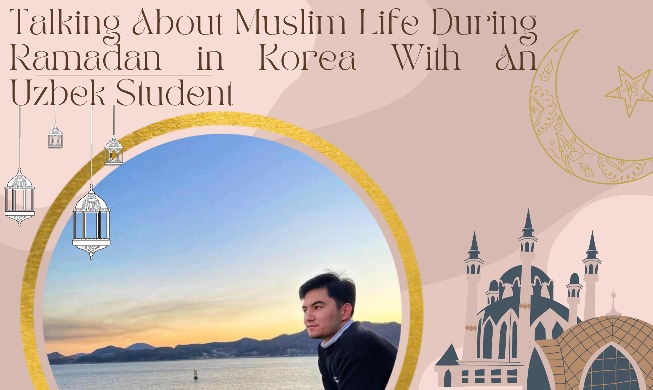 Uzbek college student discusses observing Ramadan in Korea